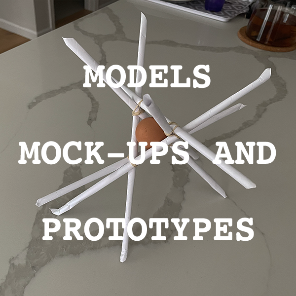 Models, Mockups, & Prototypes